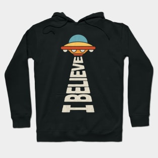 I Believe - UFO for Extraterrestrial Fans Hoodie